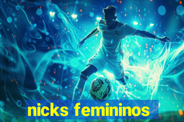 nicks femininos